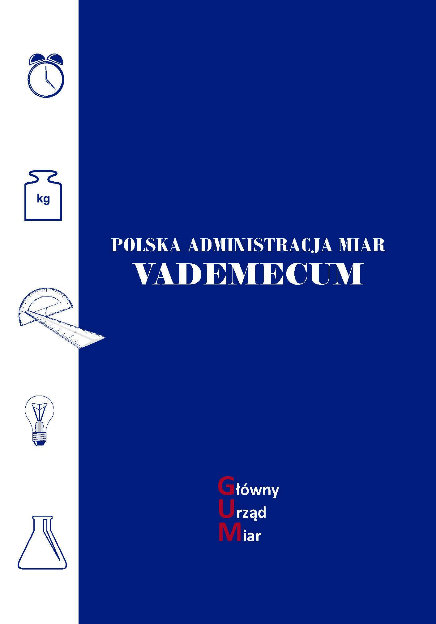 Miniatura okładki Vademecum. Na granatowym tle tytuł, na dole napis GUM, z lewej biały pasek z ikonami symbolizującymi czas, długość, masę, temperaturę i elektryczność. 